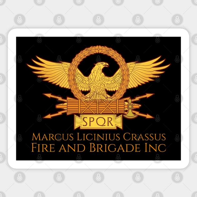 Marcus Licinius Crassus Fire and Brigade Inc - Ancient Rome Sticker by Styr Designs